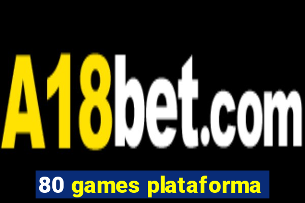 80 games plataforma